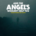 Angel's Wouldn't Help You / Various - Angel's Wouldn't Help You / Various [CD]