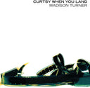 Madison Turner - Curtsy When You Land [LP]