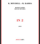 Roscoe Mitchell  / Rabbia,Michele - In 2 [CD]