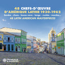 48 Chefs-D'oeuvre D'amerique Latine 1930-1962 - 48 Chefs-D'oeuvre D'amerique Latine 1930-1962 [CD]