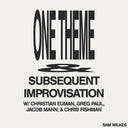 Sam Wilkes - One Theme Subsequent Improvisation [LP]