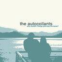 Autocollants - Why Couldn't Things Just Stay The Same [CD]