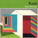 Kaela - Supraliminal [LP]