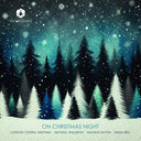 London Choral Sinfonia / Michael Waldron - On Christmas Night [CD]