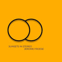 Jerome Froese - Sunsets In Stereo [CD]