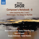 Narek Hakhnazaryan - Shor: Composer's Notebook Vol. 6 [CD]
