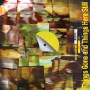 Mister Water Wet - Things Gone & Things Here Still [LP]