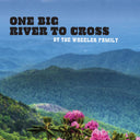 Wheeler Family - One Big River To Cross (Mod) [CD]