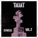 Takaat - Is Noise Vol. 2 (10in) [LP]