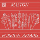 Maston - Foreign Affairs [7" Vinyl]