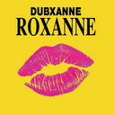 Dubxanne - Roxanne Ft. Joe Peng (Rsd Vocal) / Roxanne [7" Vinyl]