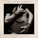 Martyn Joseph - Troubled Horses [LP]