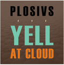 Plosivs - Yell At Cloud [LP]