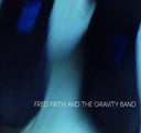 Fred Frith  & The Gravity - Fred Frith And The Gravity Band [CD]