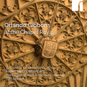 Choir Of Hm Chapel Royal - Gibbons At The Chapel Royal [CD]