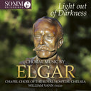 Chapel Choir of the Royal Hospital Chelsea - Light Out Of Darkness - Choral Music By Edward [CD]