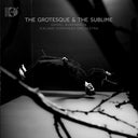 Grotesque & The Sublime [CD]