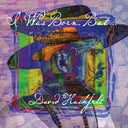 David Huckfelt - Was Born But [Digipak]
