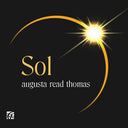 Augusta Read Thomas: Sol - Augusta Read Thomas: Sol [CD]