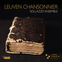 Pre-Order: Sollazzo Ensemble - Leuven Chansonnier [CD]