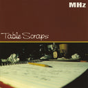 Mhz - Table Scraps [LP]