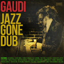 Gaudi - Jazz Gone Dub [LP]