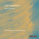 Les Percussions De Strasbourg - Luis Tabuenca: Naturstudium Iii [CD]