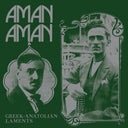 Various Artists - Aman Aman - Greek-Anatolian Laments [LP]
