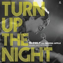 Slowly - Turn Up The Night [7" Vinyl]
