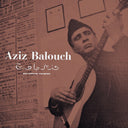 Aziz Balouch - Sufi Hispano-Pakistani (Exp) [LP]