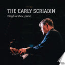 Oleg Marshev - Early Scriabin [CD]