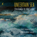 Joyful Company Of Singers - Uncertain Sea - Choral Music By John Casken [CD]