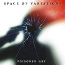 Space Of Variations - Poisoned Art [LP]
