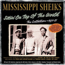 Mississippi Sheiks - Sittin' On Top Of The World: The Collection [CD]
