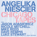 Angelika Niescier - Chicago Tapes [CD]
