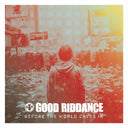 Good Riddance - Before The World Caves In [LP]