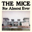 Mice - For Almost Ever [12" Vinyl]
