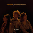 Les Heures Bleues - Circa Diem [CD]