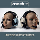 Mesh - Truth Doesn't Matter [CD]