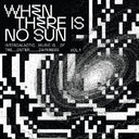 When There Is No Sun Vol. 1 / Various - When There Is No Sun Vol. 1 / Various [LP]