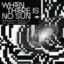 When There Is No Sun / Various - When There Is No Sun / Various [CD]