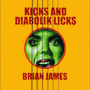 Brian James - Kicksa & Diabolik Licks [CD]