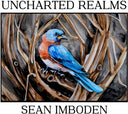 Sean Imboden - Uncharted Realms [Digipak]