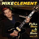 Mike Clement - Polka Dots And Ray Bans [CD]
