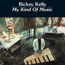 Pre-Order: Rickey Kelly - My Kind Of Music [CD]