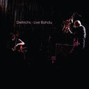 Dietrichs - Live Bahdu [CD]