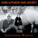 Chris D / Poison Fang Society - Courtroom Wedding [CD]