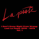 La Peste - I Don't Know Right From Wrong: Lost La Peste: 1976 - 1979 Vol. 1 [CD]