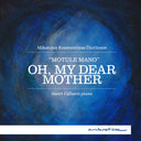 Geert Callaert - Ciurlionis: Oh My Dear Mother [CD]