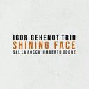 Igor Gehenot - Shining Face [Digipak]